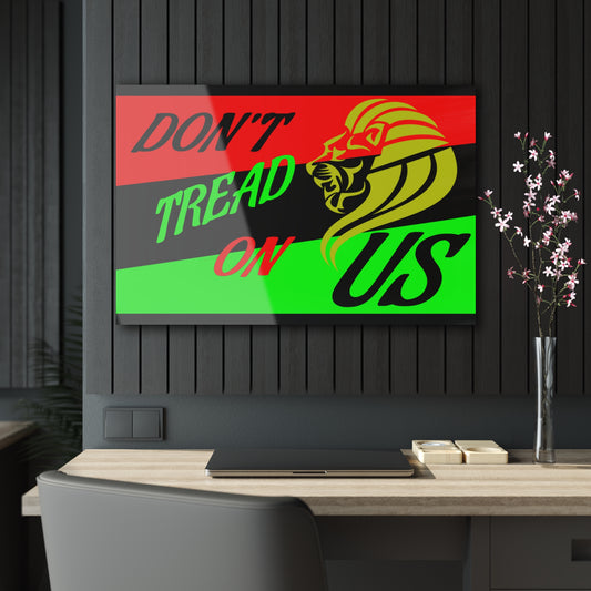 Don't Tread On US Acrylic Prints