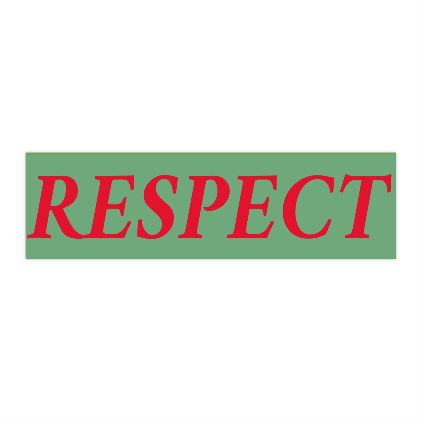 Respect   Bumper Stickers