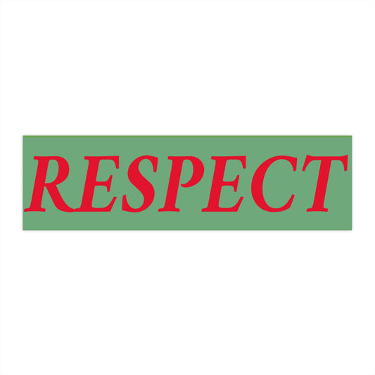 Respect   Bumper Stickers