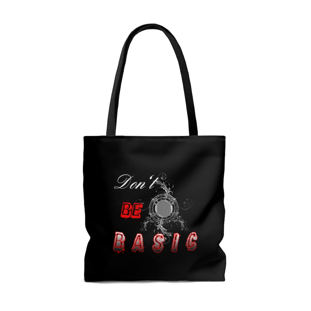 Don't Be Basic Tote Bag