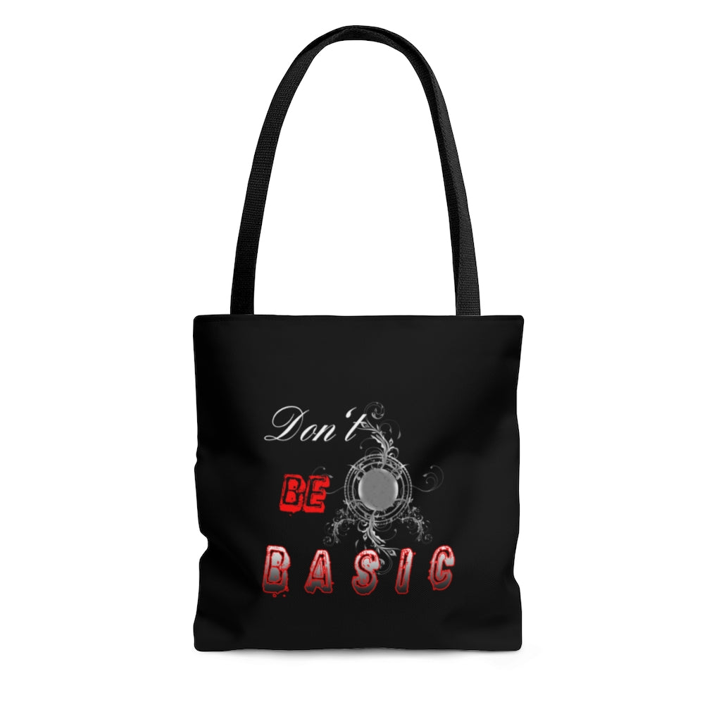 Don't Be Basic Tote Bag