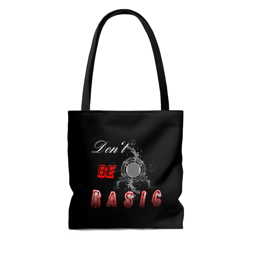 Don't Be Basic Tote Bag