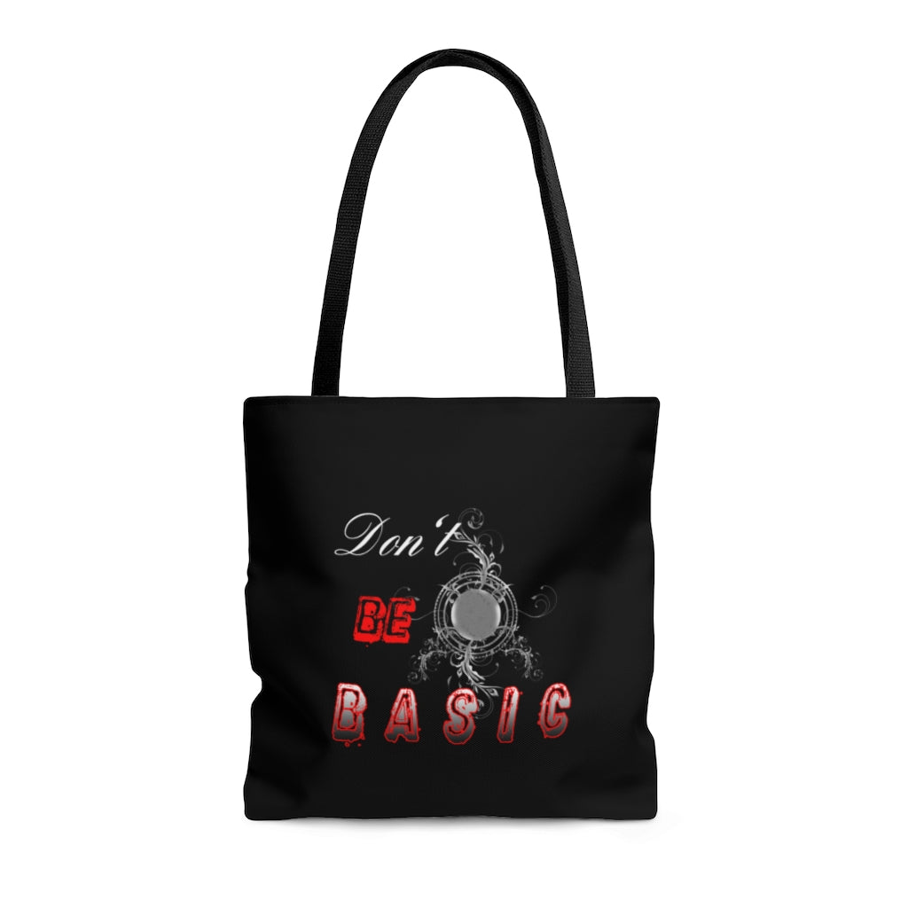 Don't Be Basic Tote Bag