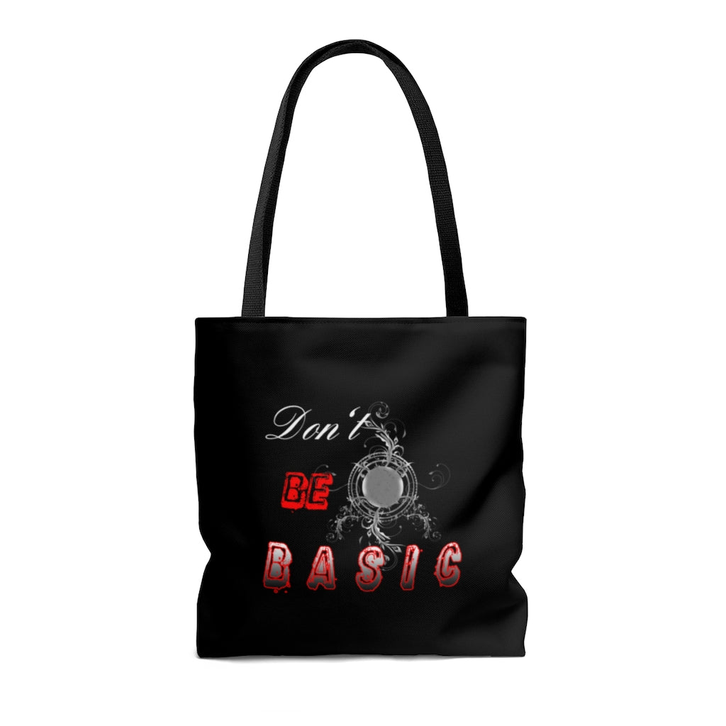 Don't Be Basic Tote Bag