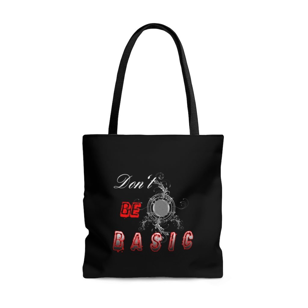 Don't Be Basic Tote Bag